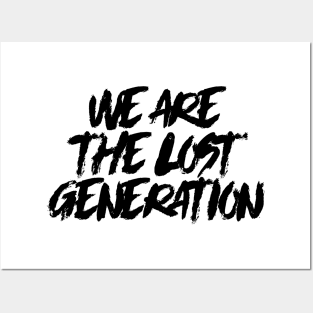 We Are The Lost Generation Posters and Art